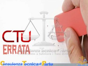 CTU errata non imparziale perizia infedele falsa perizia