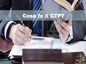 Cosa fa il CTP nella Consulenza Tecnica di Parte Cosa fa il CTP nella Consulenza Tecnica di Parte
