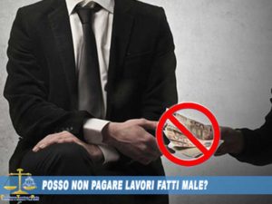 Posso non pagare un lavoro fatto male?