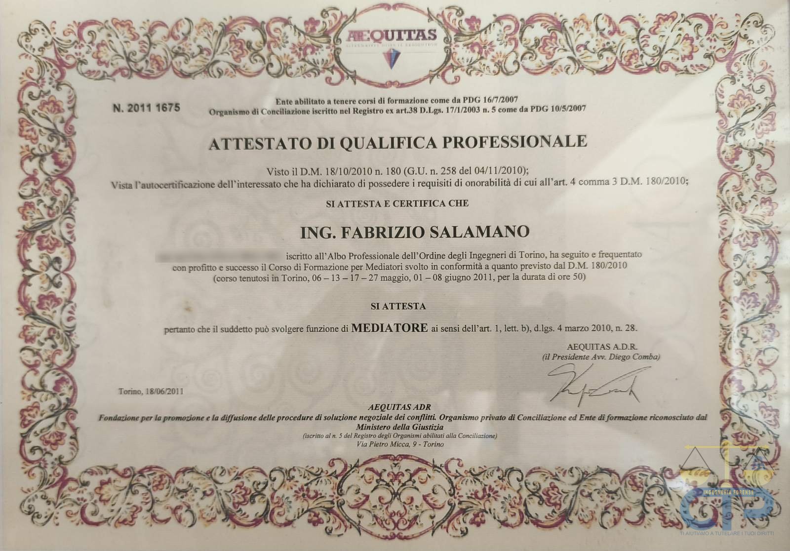 Attestato di qualifica professionale di mediatore n. 2011 1675 intestato all'Ing. Fabrizio Salamano, rilasciato da Aequitas ADR di Torino al termine del corso di 50 ore conforme al D.M. 180/2010; i dati anagrafici sono oscurati.